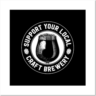 Support Your Local Craft Brewery (white) Posters and Art